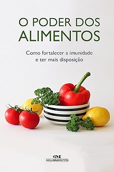 O Poder dos Alimentos Como fortalecer a Editora Melhoramentos